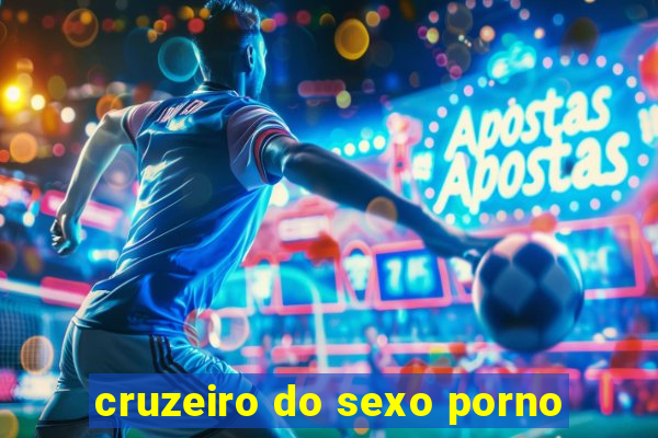 cruzeiro do sexo porno